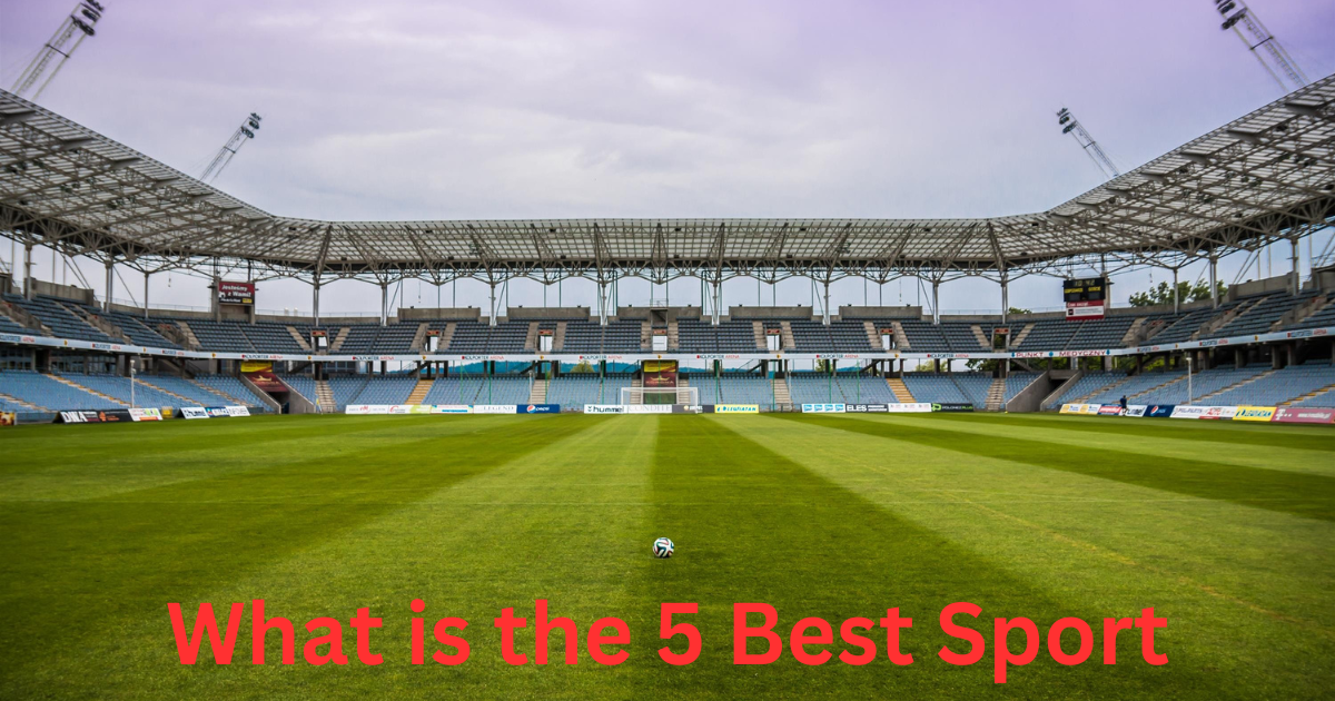 What is the 5 Best Sport