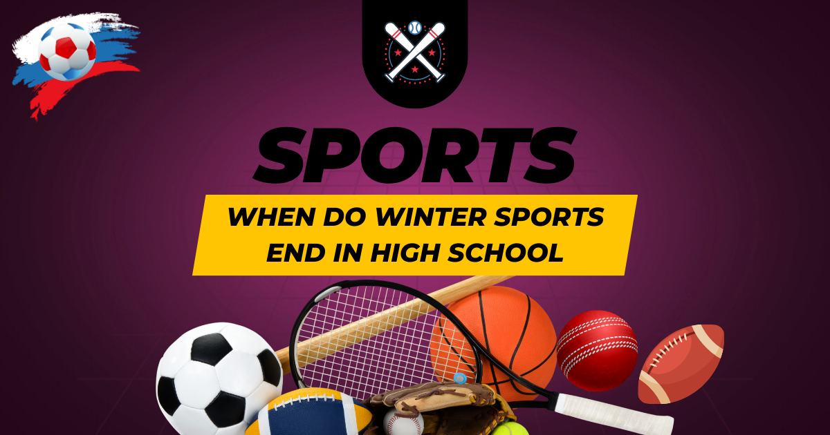 When Do Winter Sports End in High School
