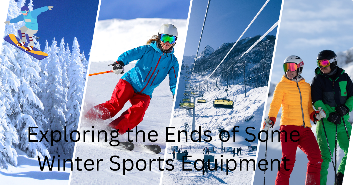 Exploring the Ends of Some Winter Sports Equipment