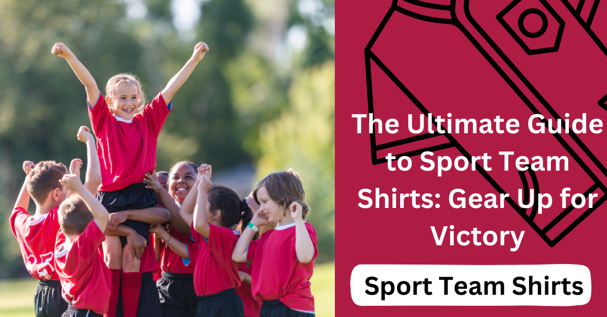 The Ultimate Guide to Sport Team Shirts: Gear Up for Victory