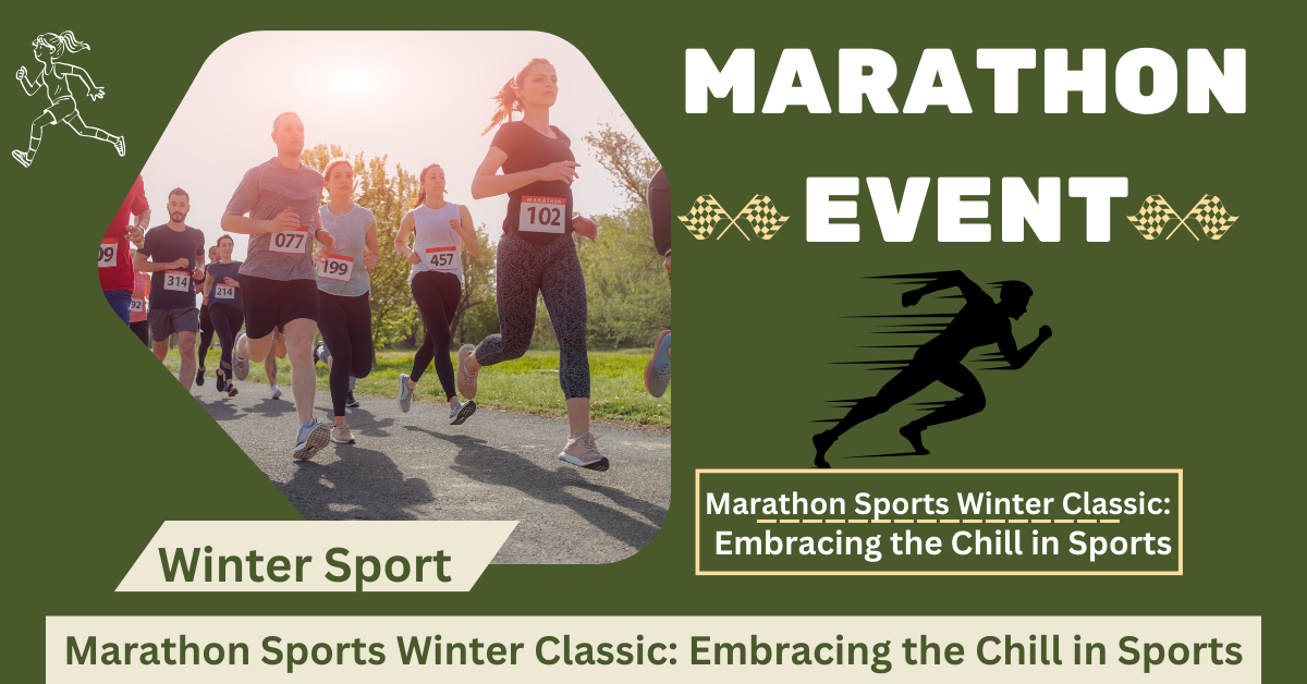 Marathon Sports Winter Classic: Embracing the Chill in Sports