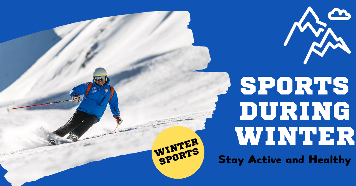 Exploring Sports During Winter: Stay Active and Healthy