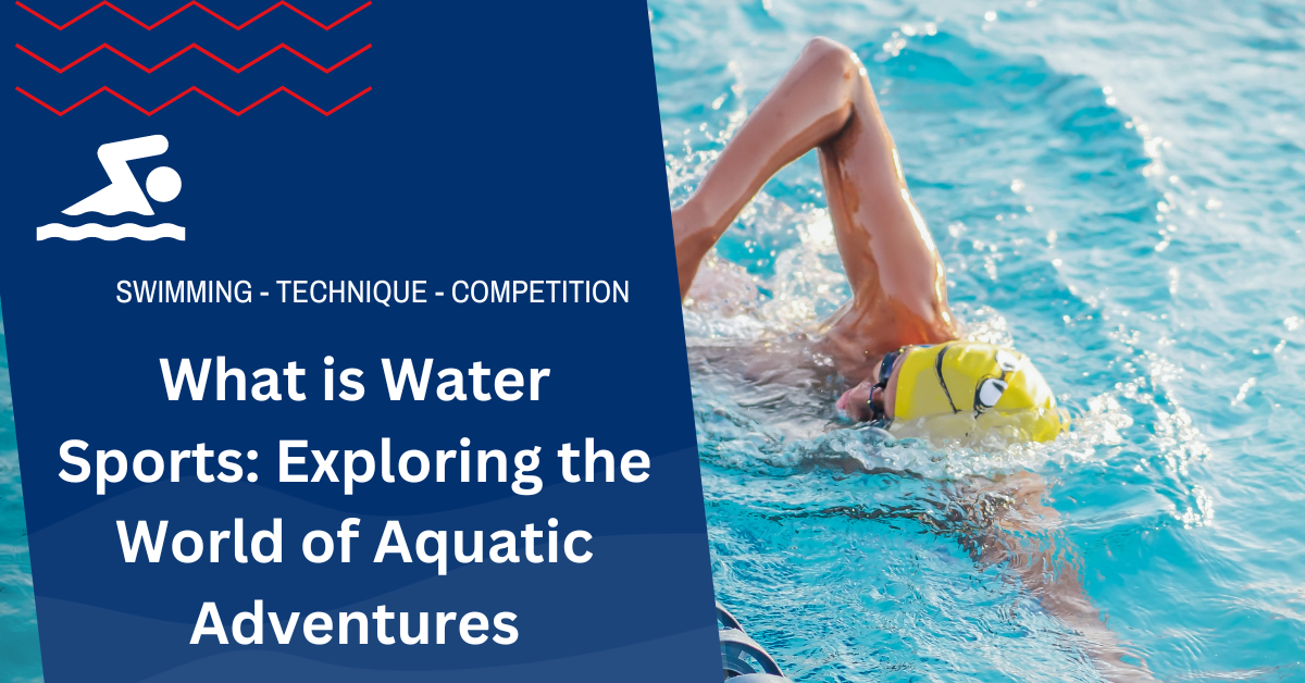 What is Water Sports: Exploring the World of Aquatic Adventures