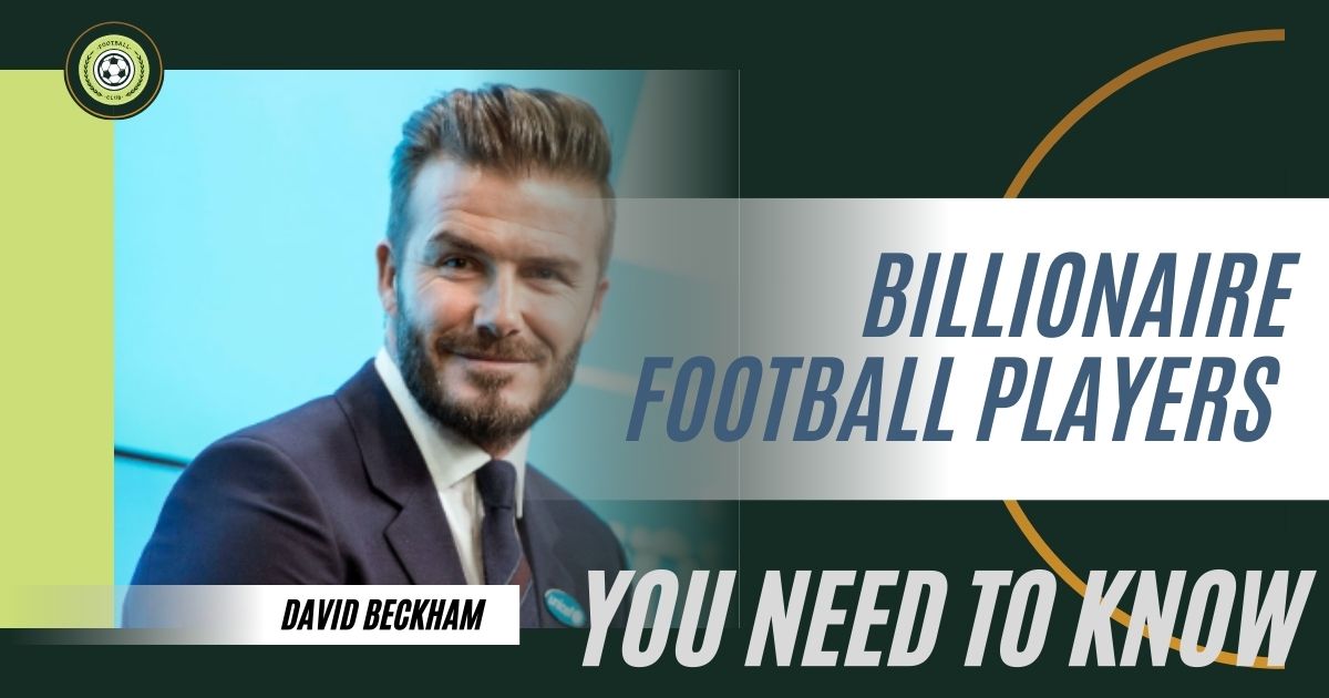 The Billionaire Football Players You Need to Know: Ranking the Richest