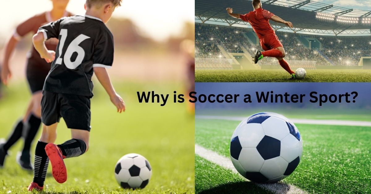 Understanding Soccer as a Winter Sport: A Comprehensive Guide