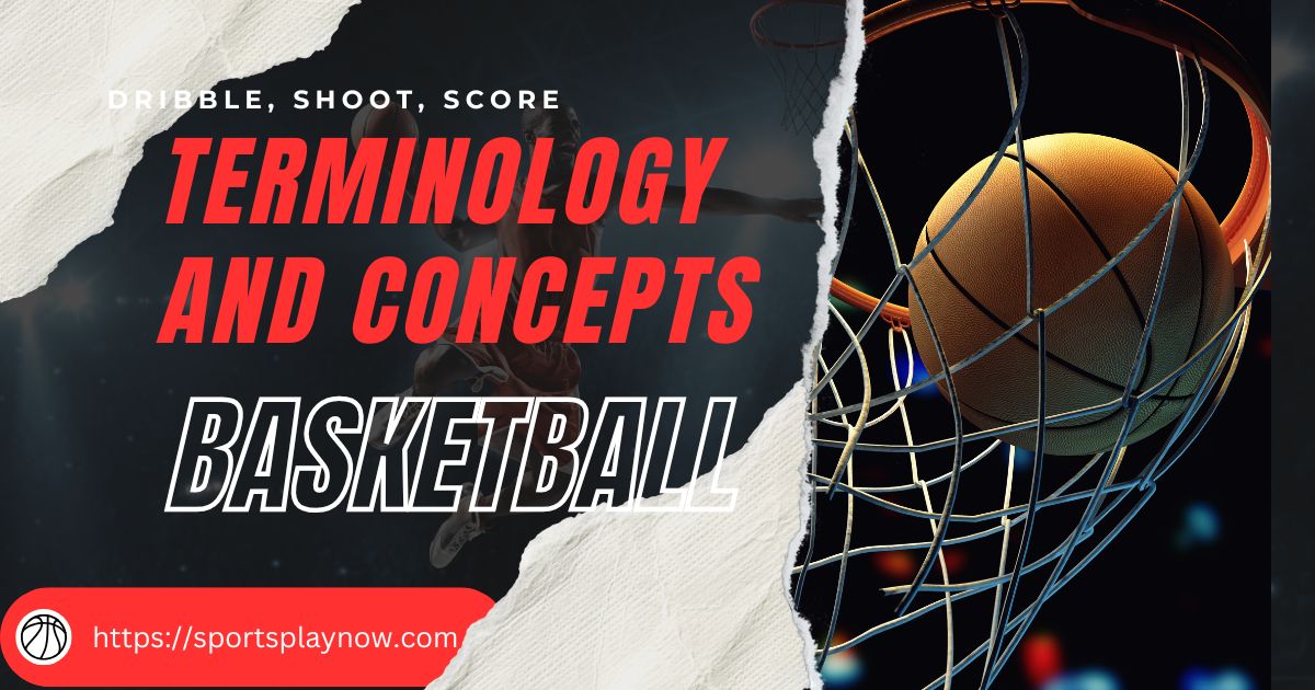 Basketball Terminology and Concepts