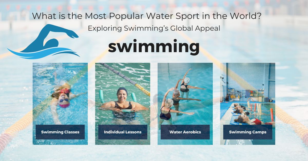 What is the Most Popular Water Sport in the World? Exploring Swimming’s Global Appeal