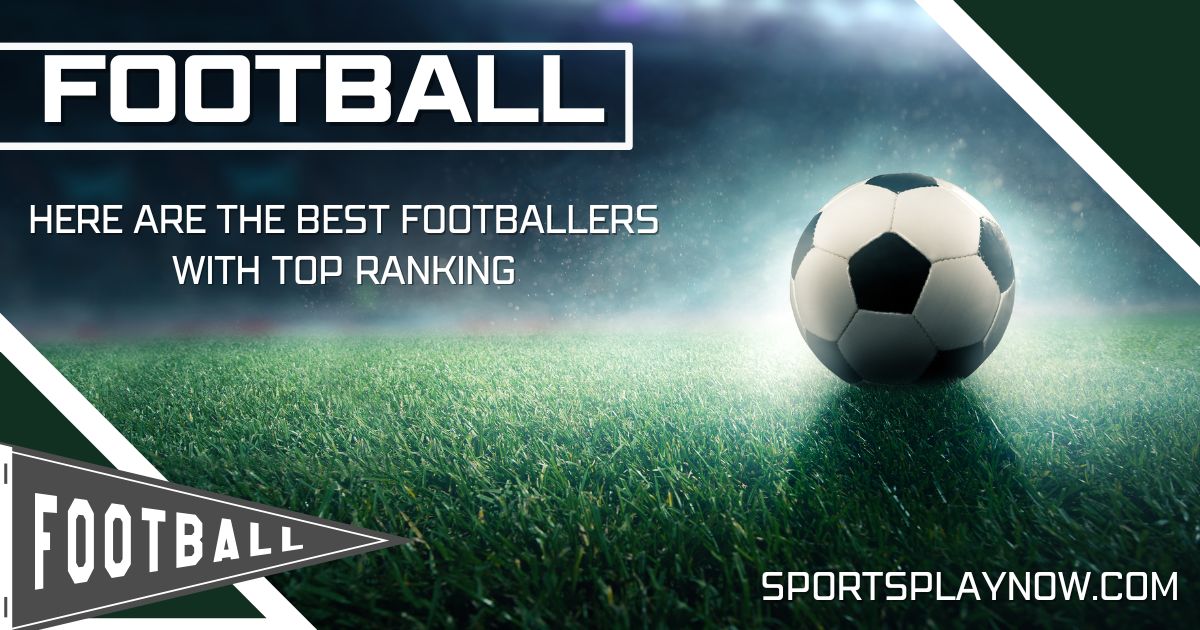 Here are the best footballers with top ranking Who's Leading the Game?