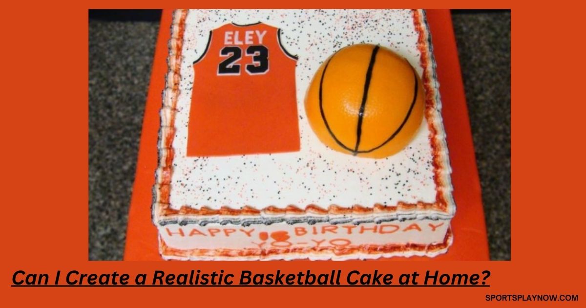 Can I Create a Realistic Basketball Cake at Home?