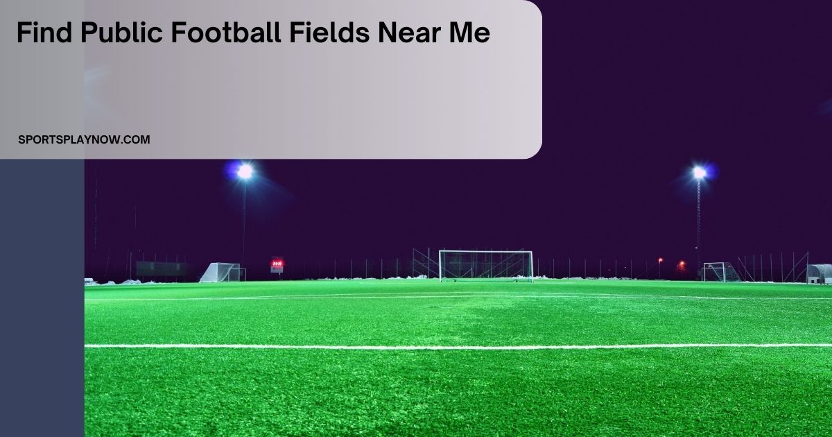 Find Public Football Fields Near Me